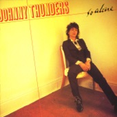 Johnny Thunders - You Can't Put Your Arms Round A Memory