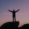 Mama I made it - Single