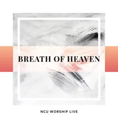 Breath of Heaven by NCU Worship Live album reviews, ratings, credits
