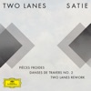 Satie: Pièces froides: IIa. Danses de travers. Passer (Two Lanes Rework) - Single