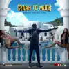 Cyaah to Much - Single album lyrics, reviews, download