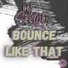 Bounce Like That - Single