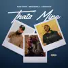 That's Mine (feat. Mike Darole & Loverance) - Single album lyrics, reviews, download