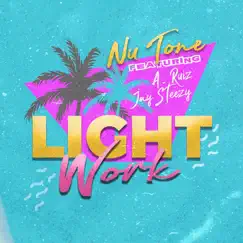 Light Work - Single (feat. Jay Steezy & A. Ruiz) - Single by Nu Tone album reviews, ratings, credits