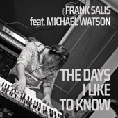 The Days I Like to Know (feat. Michael Watson) [Radio Edit] artwork