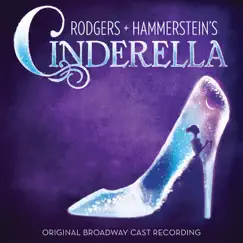 Cinderella (Original 2013 Broadway Cast Recording) by Rodgers & Hammerstein, Laura Osnes, Santino Fontana & Victoria Clark album reviews, ratings, credits