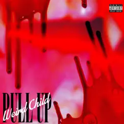 Pull Up - Single by Weird chxld album reviews, ratings, credits
