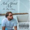 Ask About Me (feat. Big Meez.) - Tyler James lyrics