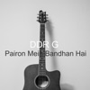 DDR G - Pairon Mein Bandhan Hai