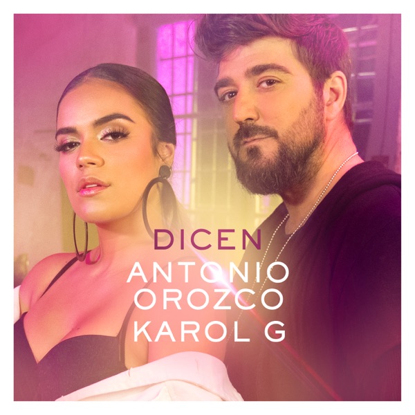 Dicen - Single - Antonio Orozco & KAROL G