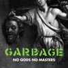 Garbage - No Gods No Masters (Edit)