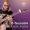 D - Tecnolife (Cover Version) - Kade Kalka