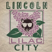 Lincoln Please - Lilac City