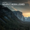 Souki - Love Is Alive (feat. Bodhi Jones)