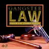 Gangster Law - Single album lyrics, reviews, download