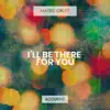 I'll Be There for You (Acoustic) - Single album lyrics, reviews, download