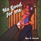 No Good For Me - Rem B. Smooth lyrics