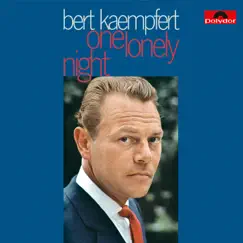 One Lonely Night (Remastered) by Bert Kaempfert and His Orchestra album reviews, ratings, credits