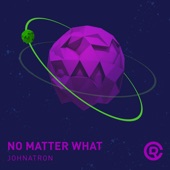Johnatron - No Matter What
