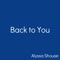 Back to You - Alyssa Shouse lyrics