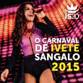 O Carnaval de Ivete Sangalo 2015 - イヴェッチ・サンガーロ