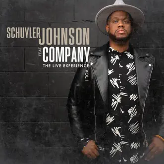 The Live Experience, Vol. 1 (feat. Company) [Live] by Schuyler Johnson album reviews, ratings, credits