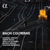 Bach Coltrane (Alpha Collection) album lyrics, reviews, download