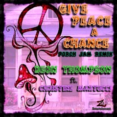 Give Peace a Chance (Porch Jam Remix) [feat. Christine Martucci] - Single