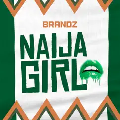 Naija Girl - Single by Brandz & D Proffit album reviews, ratings, credits