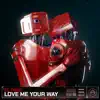 Love Me Your Way - Single album lyrics, reviews, download