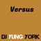 Versus - Dj Yung York lyrics