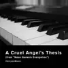 A Cruel Angel's Thesis (From "Neon Genesis Evangelion") [Classical Piano Arrangement] - Single album lyrics, reviews, download