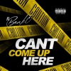 Can't Come Up Here - Single