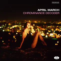 Chrominance Decoder (Bonus Track Version) by April March album reviews, ratings, credits