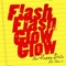 Flash, Flash, Glow, Glow (feat. Eden xo) - The Happy Bats lyrics