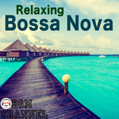 Relaxing Bossa Nova - BGM channel