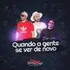 Quando a Gente Se Ver de Novo - Single album lyrics, reviews, download