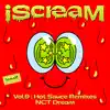 iScreaM Vol. 9 : Hot Sauce Remixes - Single album lyrics, reviews, download