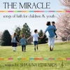 The Miracle - Songs of Faith for Children & Youth, 2018