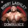 Stream & download WWE: Dominance (Bobby Lashley)