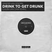 Drink To Get Drunk (Laura van Dam Remix) artwork