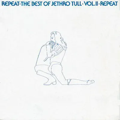 Repeat: The Best of Jethro Tull, Vol. 2 - Jethro Tull