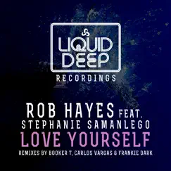 Love Yourself (feat. Stephanie Samanlego) - EP by Rob Hayes & DJ Booker T album reviews, ratings, credits