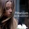 Titanium - Ali Brustofski