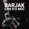 Barjak Crn K'o Noć - Single