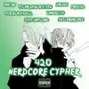 420 Nerdcore Cypher (feat. Tylor Da Black Jew, DavDee, Freeced, Mir Blackwell, Jeff Hopland, Vanquish & SailorUrLove) - Single album lyrics, reviews, download