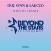 Stream & download Born to Trance - Single