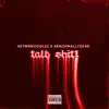 TALK SHIT! (feat. AbnormallyDe4d) song lyrics