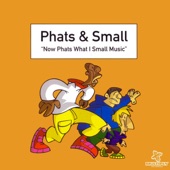 Now Phats What I Small Music artwork