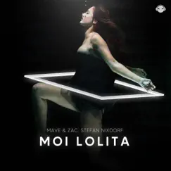 Moi Lolita - Single by Mave & Zac & Stefan Nixdorf album reviews, ratings, credits